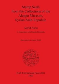 Produktbild: Stamp Seals from the Collections of the Aleppo Museum, Syrian Arab Republic