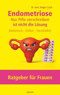 Produktbild: Endometriose - Nur Pille verschreiben ist nicht die L&ouml;sung