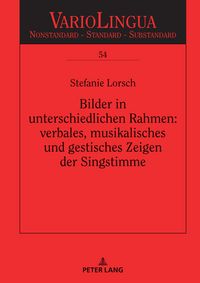 Produktbild: Bilder in unterschiedlichen Rahmen: verbales, musikalisches und gestisches Zeigen der Singstimme