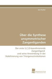 Produktbild: &Uuml;ber die Synthese unsymmetrischer Zangenliganden