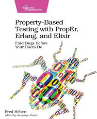 Produktbild: Property-Based Testing with Proper, Erlang, and Elixir