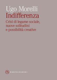 Produktbild: Indifferenza. Crisi di legame sociale, nuove solitudini e possibilit&agrave; creative