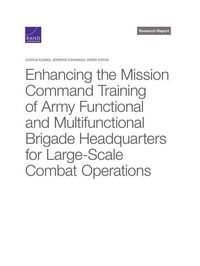 Produktbild: Enhancing the Mission Command Training of Army Functional and Multi-Functional Brigade Headquarters for Large-Scale Combat Operations