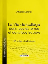 Produktbild: La Vie de coll&egrave;ge dans tous les temps et dans tous les pays