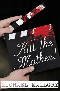 Produktbild: Kill the Mother! a Dave Beauchamp Mystery Novel