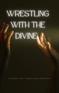 Produktbild: Wrestling with the Divine: Stories that Shape Our Humanity