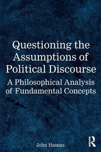 Produktbild: Questioning the Assumptions of Political Discourse