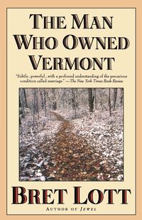 Bild vom Artikel The Man Who Owned Vermont vom Autor Bret Lott
