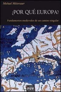 Produktbild: &iquest;Por qu&eacute; Europa? : fundamentos medievales de un camino singular