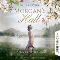 Produktbild: Morgan's Hall - Sehnsuchtsland - Die Morgan-Saga, Teil 2