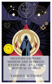 Produktbild: Western Esoteric Wisdom and Symbolic Mysticism - 6 Classic Mystical Studies