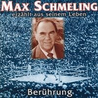 Produktbild: Ber&uuml;hrung - Max Schmeling erz&auml;hlt aus seinem Leben