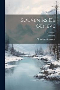 Produktbild: Souvenirs De Gen&egrave;ve; Volume 2
