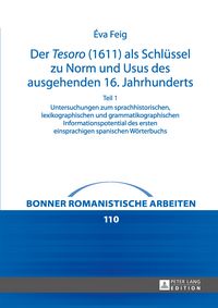 Produktbild: Der &laquo;Tesoro&raquo; (1611) als Schluessel zu Norm und Usus des ausgehenden 16. Jahrhunderts
