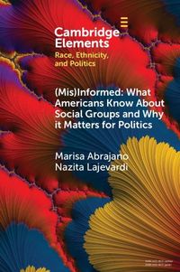 Produktbild: (Mis)Informed: What Americans Know About Social Groups and Why it Matters for Politics