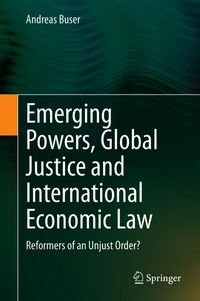 Produktbild: Emerging Powers, Global Justice and International Economic Law