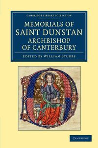 Bild vom Artikel Memorials of Saint Dunstan, Archbishop of Canterbury vom Autor William Stubbs
