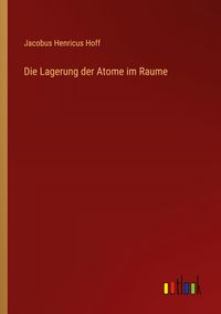 Produktbild: Die Lagerung der Atome im Raume