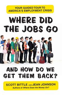 Produktbild: Where Did the Jobs Go--and How Do We Get Them Back?