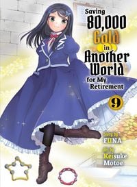 Produktbild: Saving 80,000 Gold in Another World for My Retirement 9 (Light Novel)