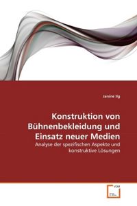 Produktbild: Ilg, J: Konstruktion von B&uuml;hnenbekleidung und Einsatz neuer
