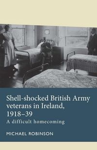 Produktbild: Shell-shocked British Army veterans in Ireland, 1918-39