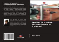Produktbild: Troubles de la corn&eacute;e Physiopathologie et traitement