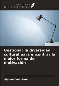 Produktbild: Gestionar la diversidad cultural para encontrar la mejor forma de motivaci&oacute;n