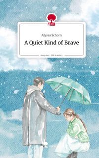 Produktbild: A Quiet Kind of Brave. Life is a Story - story.one