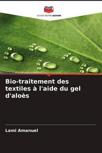 Produktbild: Bio-traitement des textiles &agrave; l'aide du gel d'alo&egrave;s