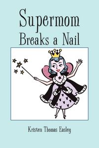 Produktbild: Supermom Breaks a Nail