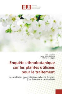 Produktbild: Enqu&ecirc;te ethnobotanique sur les plantes utilis&eacute;es pour le traitement