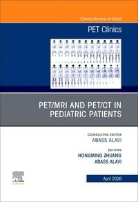 Produktbild: Pet/MRI and Pet/CT in Pediatric Patients, an Issue of Pet Clinics
