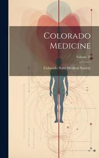 Produktbild: Colorado Medicine; Volume 12