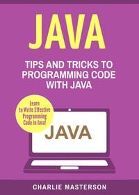Produktbild: Java: Tips and Tricks to Programming Code with Java (Java Computer Programming, #2)