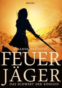 Produktbild: Feuerj&auml;ger 3: Das Schwert der K&ouml;nigin