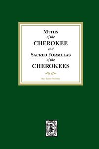 Produktbild: Myths of the CHEROKEE and Sacred Formulas of the CHEROKEES