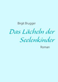 Produktbild: Das L&auml;cheln der Seelenkinder