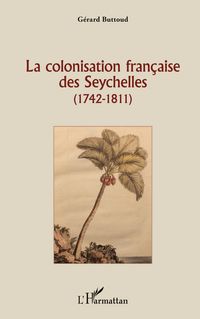 Produktbild: La colonisation fran&ccedil;aise des Seychelles