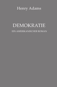 Produktbild: Demokratie. Ein amerikanischer Roman