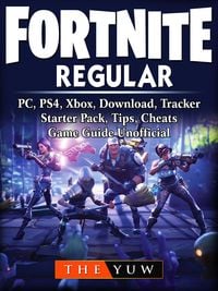 Produktbild: Fortnite Regular, PC, PS4, Xbox, Download, Tracker, Starter Pack, Tips, Cheats, Game Guide Unofficial