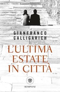 Produktbild: Calligarich, G: L' ultima estate in citt&agrave;