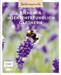 Produktbild: Gartenmomente: Bienen- und Insektenfreundlich g&auml;rtnern