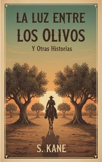 Produktbild: La Luz Entre Los Olivos Y Otras Historias