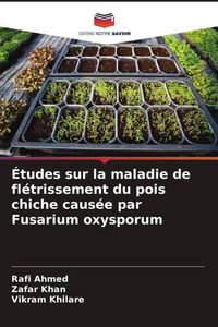 Produktbild: &Eacute;tudes sur la maladie de fl&eacute;trissement du pois chiche caus&eacute;e par Fusarium oxysporum
