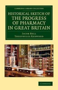 Produktbild: Historical Sketch of the Progress of Pharmacy in Great Britain