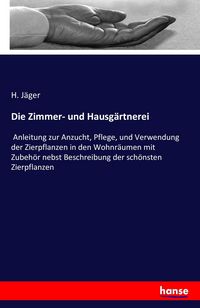 Produktbild: Die Zimmer- und Hausg&auml;rtnerei