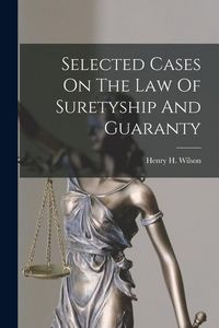 Produktbild: Selected Cases On The Law Of Suretyship And Guaranty