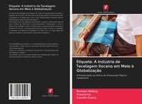 Produktbild: Etiqueta: A Ind&uacute;stria de Tecelagem Ilocano em Meio &agrave; Globaliza&ccedil;&atilde;o