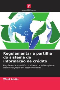 Produktbild: Regulamentar a partilha do sistema de informa&ccedil;&atilde;o de cr&eacute;dito
